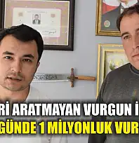 Filmleri aratmayan vurgun iddiası: Üç günde 1 milyonluk vurgun