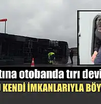 Fırtına otobanda tırı devirdi, sürücü kendi imkanlarıyla böyle çıktı