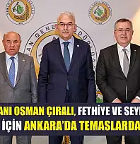 FTSO Başkanı Osman Çıralı, Fethiye Ve Seydikemer'in Projeleri İçin Ankara'da Temaslarda Bulundu