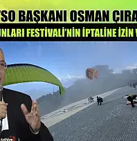 FTSO Başkanı Osman Çıralı, 'Hava Oyunları Festivali'nin İptaline İzin Vermedik'