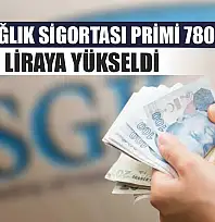 Genel Sağlık Sigortası primi 780 liradan bin 560 liraya yükseldi