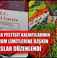 Gıdalarda pestisit kalıntılarının maksimum limitlerine ilişkin esaslar düzenlendi