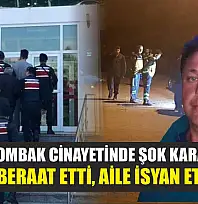 Gökhan Tombak Cinayetinde Şok Karar: 6 Sanık Beraat Etti, Aile İsyan Etti