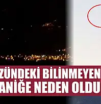 Gökyüzündeki bilinmeyen ışık paniğe neden oldu