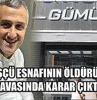 Gümüşçü Esnafının Öldürülmesi Davasında Karar Çıktı