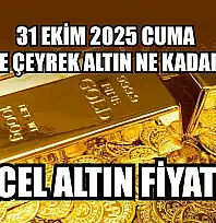 Güncel altın fiyatları  31 Ekim 2025 Cuma gram ve çeyrek altın ne kadar oldu?