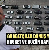 Gurbetçiler dönüş yolunda: Hasret ve hüzün Kapıkule'de