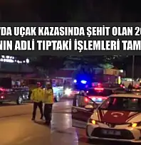 Gürcistan'da uçak kazasında şehit olan 20 askerin naaşlarının adli tıptaki işlemleri tamamlandı