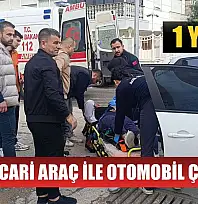 Hafif ticari araç ile otomobil çarpıştı: 1 yaralı