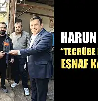 Harun Sağır: 'Tecrübe Konuşur, Esnaf Kazanır'