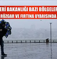 İçişleri Bakanlığı bazı bölgeler için kuvvetli rüzgar ve fırtına uyarısında bulundu