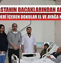 İki hastanın bacaklarından alınan kemik ve deri içeren dokular el ve ayağa nakledildi