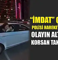'İmdat' çığlığı polisi harekete geçirdi, olayın altından korsan taksi çıktı