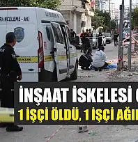 İnşaat İskelesi Çöktü: 1 İşçi Öldü, 1 İşçi Ağır Yaralı