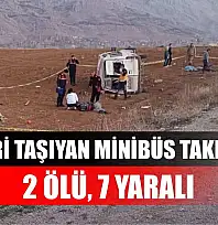 İşçileri taşıyan minibüs takla attı: 2 ölü, 7 yaralı