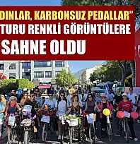 'Işıltılı Kadınlar, Karbonsuz Pedallar' Bisiklet Turu Renkli Görüntülere Sahne Oldu
