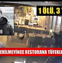 İstediği verilmeyince restorana tüfekle saldırdı: 1 ölü, 3 yaralı