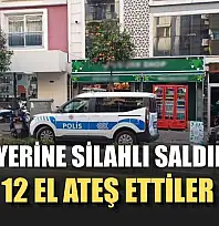 İşyerine silahlı saldırı: 12 el ateş ettiler