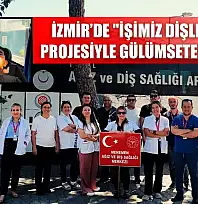 İzmir'de 'İşimiz dişleriniz' projesiyle gülümseten hizmet