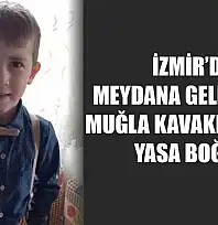 İzmir'de Meydana Gelen Kaza Muğla Kavaklıdere'yi Yasa Boğdu