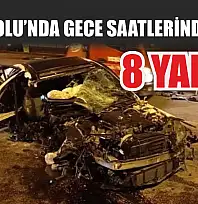 İzmir Yolu'nda gece saatlerinde kaza: 8 kişi yaralandı