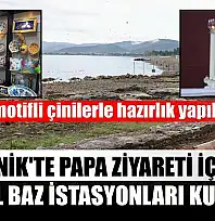İznik'te Papa ziyareti için mobil baz istasyonları kuruldu, Osmanlı motifli çinilerle hazırlık yapılıyor