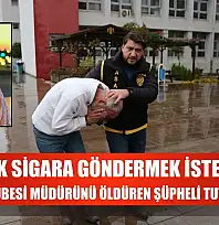 Kaçak sigara göndermek isterken kargo şubesi müdürünü öldüren şüpheli tutuklandı