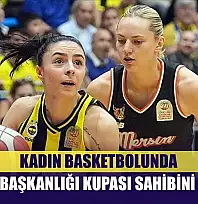 Kadın basketbolunda Cumhurbaşkanlığı Kupası sahibini buluyor