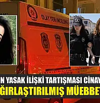 Kadınların yasak ilişki tartışması cinayetle bitti, savcı ağırlaştırılmış müebbet istedi