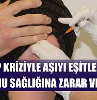 Kalp kriziyle aşıyı eşitlemek kamu sağlığına zarar verir
