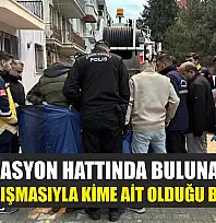 Kanalizasyon hattında bulunan cenin polis çalışmasıyla kime ait olduğu belirlendi