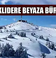 Kavaklıdere beyaza büründü