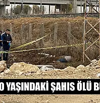 Kayıp 80 yaşındaki şahıs ölü bulundu