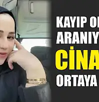 Kayıp olarak aranıyordu, cinayet ortaya çıktı