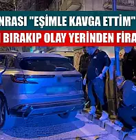 Kaza sonrası 'eşimle kavga ettim' diyerek arabayı bırakıp olay yerinden firar etmiş