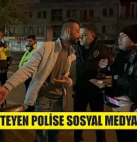 Kimlik isteyen polise sosyal medyasını açtı