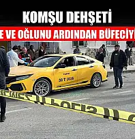Komşu Dehşeti: Önce anne ve oğlunu ardından büfeciyi öldürdü