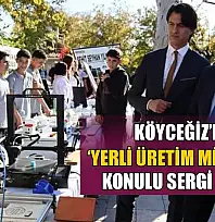 Köyceğiz'de 'Yerli Üretim Milli Güç' konulu sergi açıldı