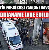 Kozmetik fabrikası yangını davasında iddianame iade edildi