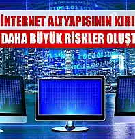 Küresel internet altyapısının kırılganlığı giderek daha büyük riskler oluşturuyor