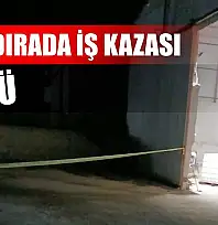 Mandırada iş kazası: 1 ölü