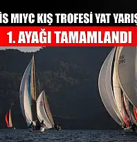 Marmaris MIYC Kış Trofesi Yat Yarışları'nın 1. ayağı tamamlandı
