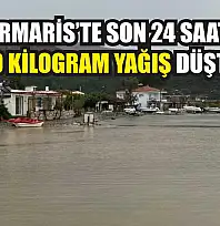 Marmaris'te son 24 saatte 60 kilogram yağış düştü