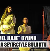 'Matmazel Julie' Oyunu Muğla'da Seyirciyle Buluştu
