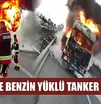 Mazot ve Benzin Yüklü Tanker Patladı