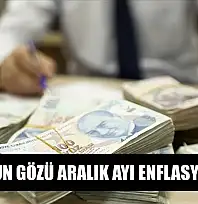 Memurun gözü aralık ayı enflasyonunda