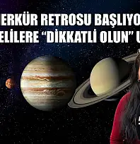 Merkür retrosu başlıyor: Fethiyelilere 'Dikkatli Olun' uyarısı