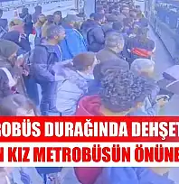 Metrobüs durağında dehşet anı: Bayılan kız metrobüsün önüne düştü