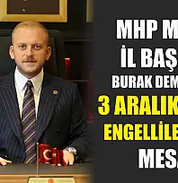 MHP Muğla İl Başkanı Burak Demirel'den 3 Aralık Dünya Engelliler Günü Mesajı
