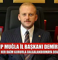MHP Muğla İl Başkanı Demirel, 'Bayrağımızı her daim gururla dalgalandırmaya devam edeceğiz'